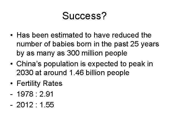 Success? • Has been estimated to have reduced the number of babies born in Success? • Has been estimated to have reduced the number of babies born in