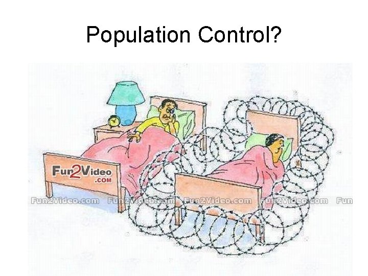 Population Control? Population Control?