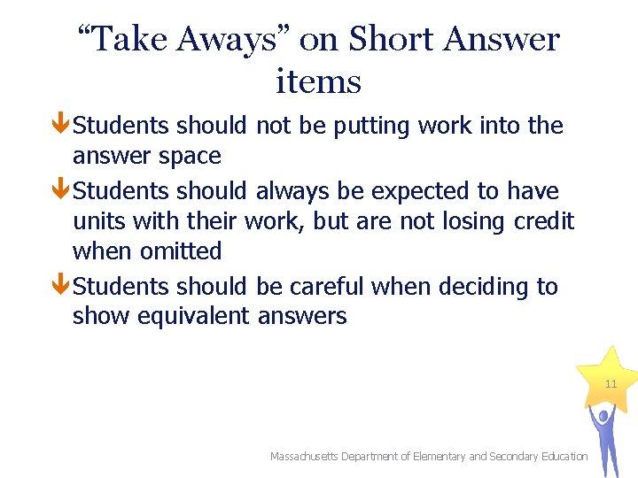 “Take Aways” on Short Answer items Students should not be putting work into the