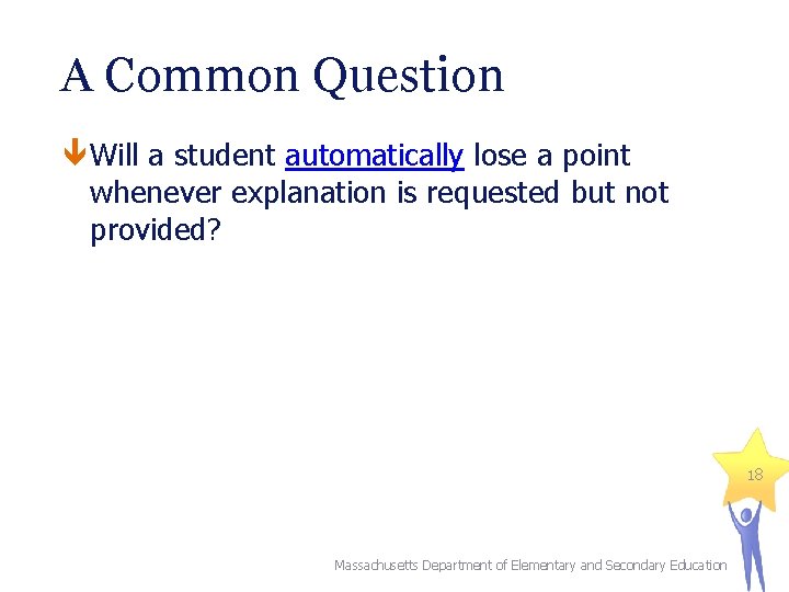 A Common Question Will a student automatically lose a point whenever explanation is requested