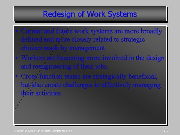 Redesign of Work Systems • Current and future work systems are more broadly defined