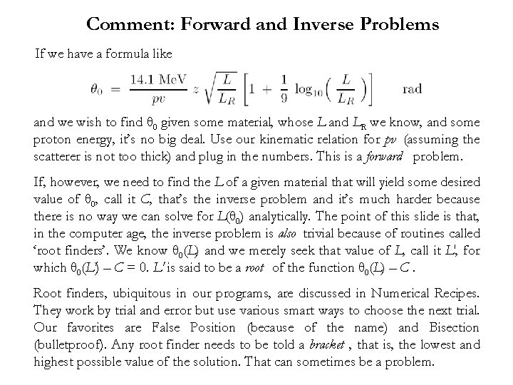 Comment: Forward and Inverse Problems If we have a formula like and we wish