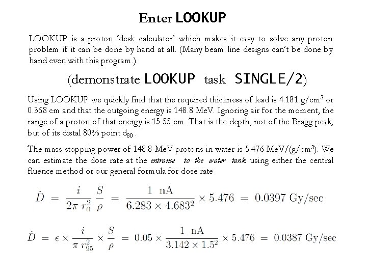 Enter LOOKUP is a proton ‘desk calculator’ which makes it easy to solve any