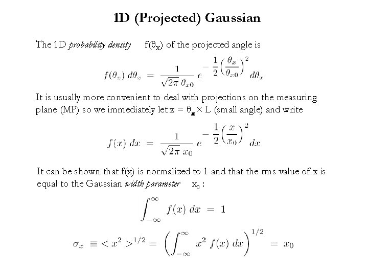 1 D (Projected) Gaussian The 1 D probability density f(θX) of the projected angle