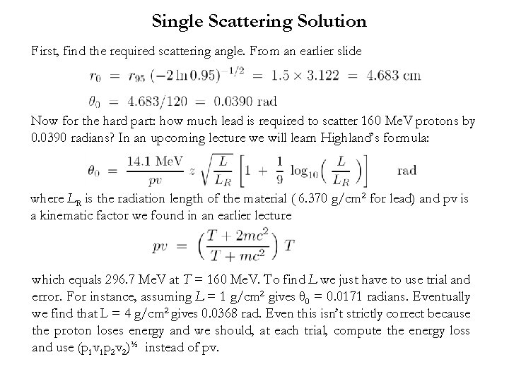 Single Scattering Solution First, find the required scattering angle. From an earlier slide Now