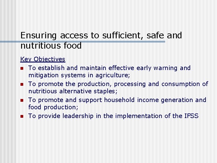 Ensuring access to sufficient, safe and nutritious food Key Objectives n To establish and Ensuring access to sufficient, safe and nutritious food Key Objectives n To establish and