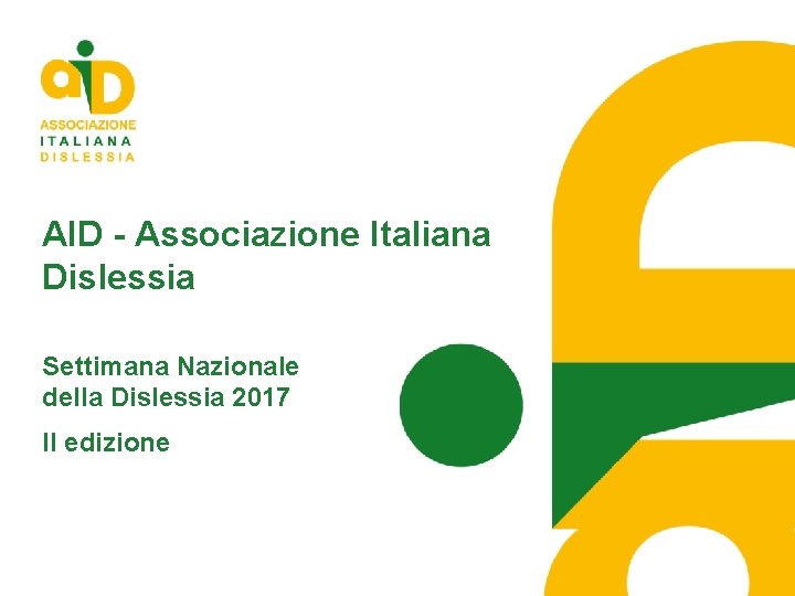 AID - Associazione Italiana Dislessia Settimana Nazionale della Dislessia 2017 II edizione 