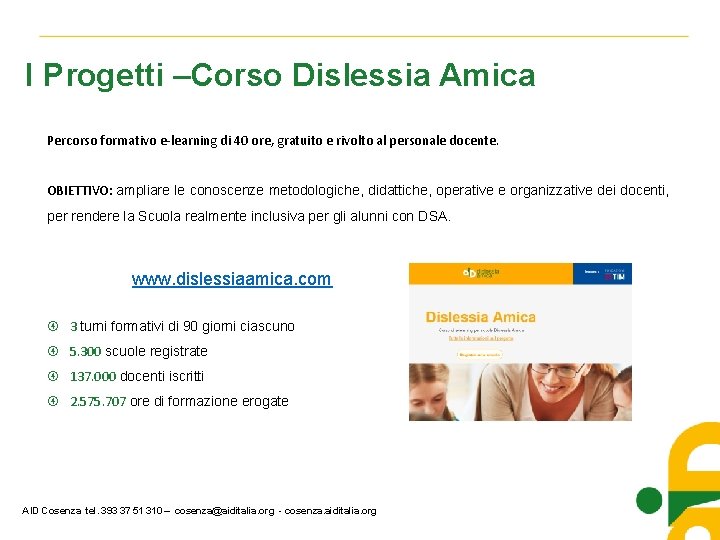 I Progetti –Corso Dislessia Amica Percorso formativo e-learning di 40 ore, gratuito e rivolto