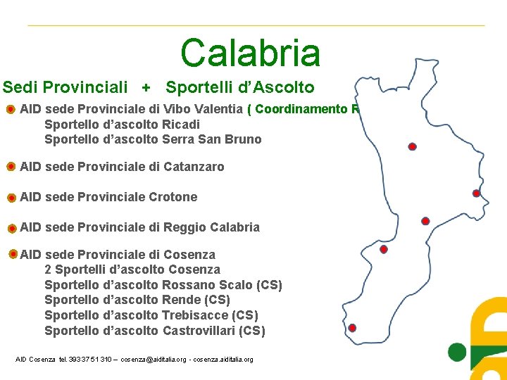 Calabria Sedi Provinciali + Sportelli d’Ascolto AID sede Provinciale di Vibo Valentia ( Coordinamento