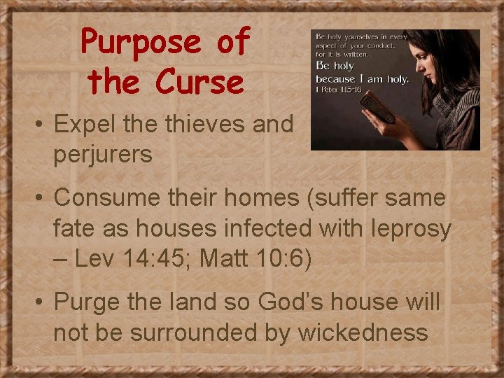 Purpose of the Curse • Expel the thieves and perjurers • Consume their homes