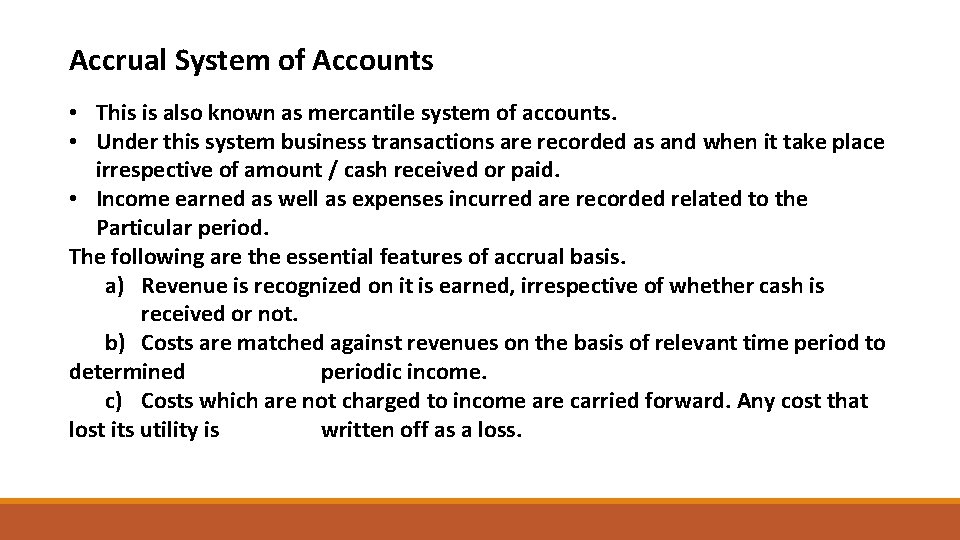 Accrual System of Accounts • This is also known as mercantile system of accounts.