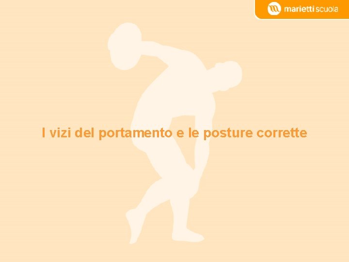 I vizi del portamento e le posture corrette 