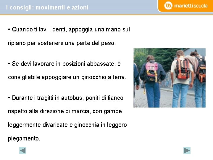 I consigli: movimenti e azioni • Quando ti lavi i denti, appoggia una mano