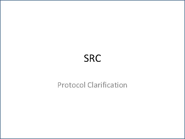 SRC Protocol Clarification 