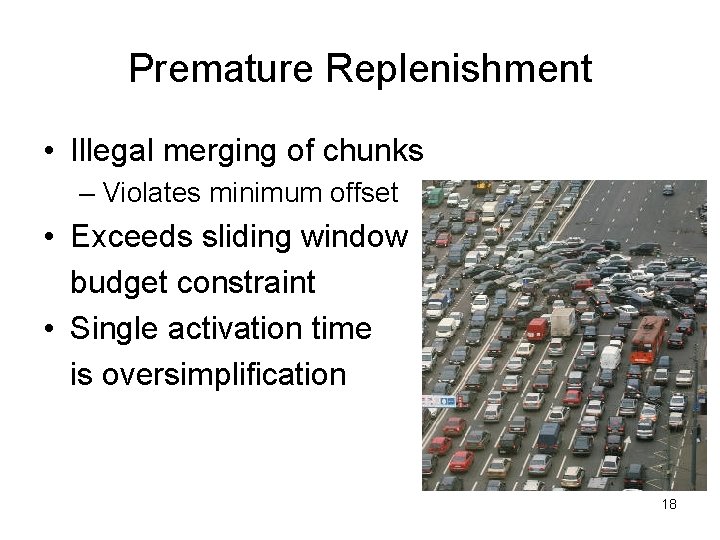 Premature Replenishment • Illegal merging of chunks – Violates minimum offset • Exceeds sliding