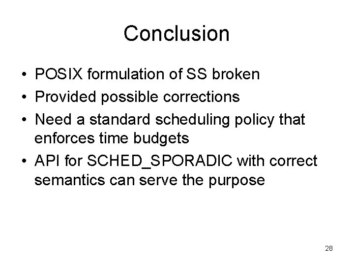 Conclusion • POSIX formulation of SS broken • Provided possible corrections • Need a