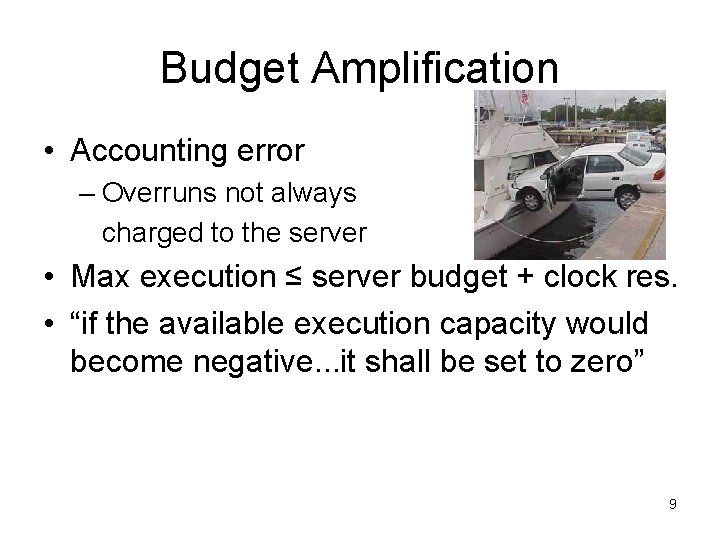 Budget Amplification • Accounting error – Overruns not always charged to the server •