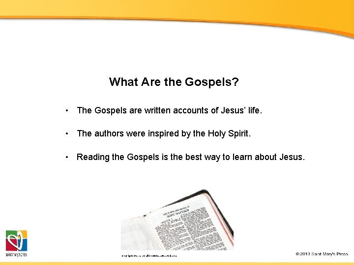 What Are the Gospels? • The Gospels are written accounts of Jesus’ life. •