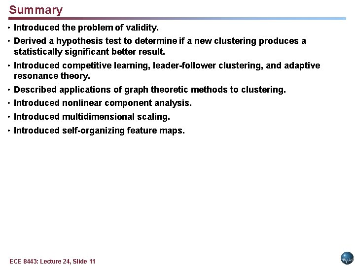 Summary • Introduced the problem of validity. • Derived a hypothesis test to determine