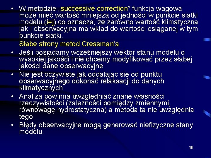  • W metodzie „successive correction” funkcja wagowa może mieć wartość mniejszą od jedności