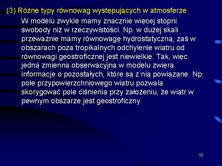 (3) Różne typy równowag występujących w atmosferze W modelu zwykle mamy znacznie więcej stopni