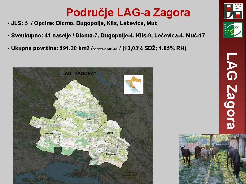 Područje LAG-a Zagora • JLS: 5 / Općine: Dicmo, Dugopolje, Klis, Lećevica, Muć •