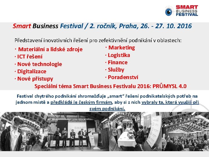 Smart Business Festival / 2. ročník, Praha, 26. - 27. 10. 2016 Představení inovativních