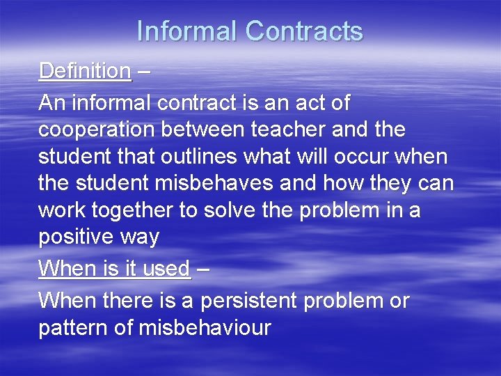 Informal Contracts Definition – An informal contract is an act of cooperation between teacher