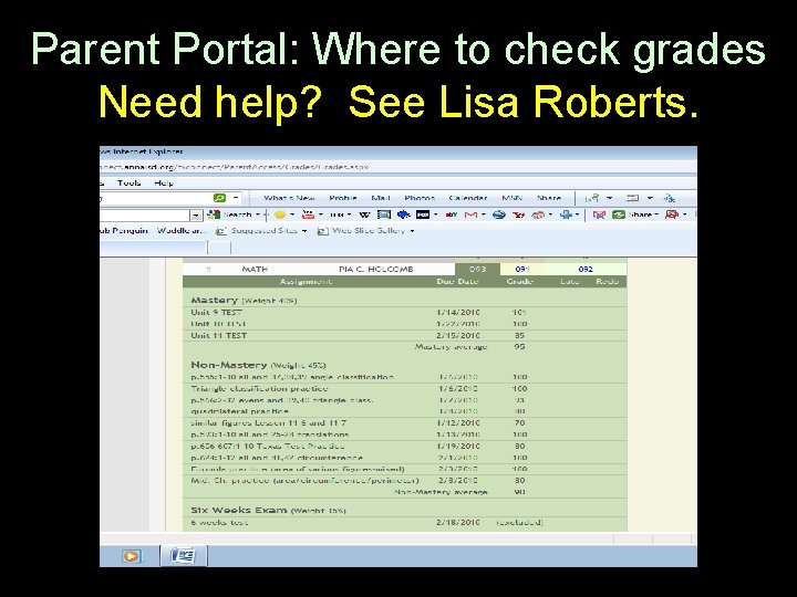 Parent Portal: Where to check grades Need help? See Lisa Roberts. 