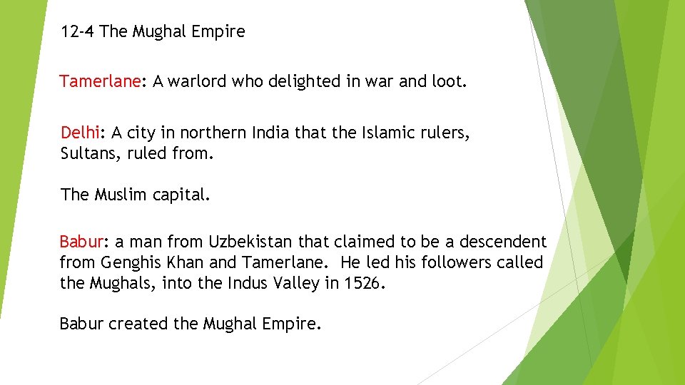 12 -4 The Mughal Empire Tamerlane: A warlord who delighted in war and loot.