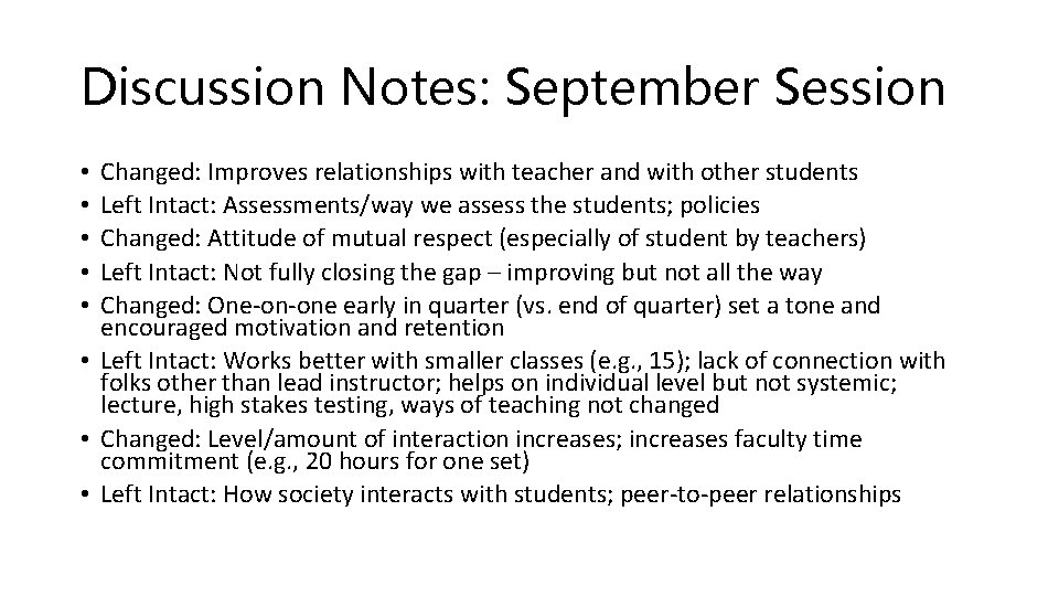 Discussion Notes: September Session Changed: Improves relationships with teacher and with other students Left