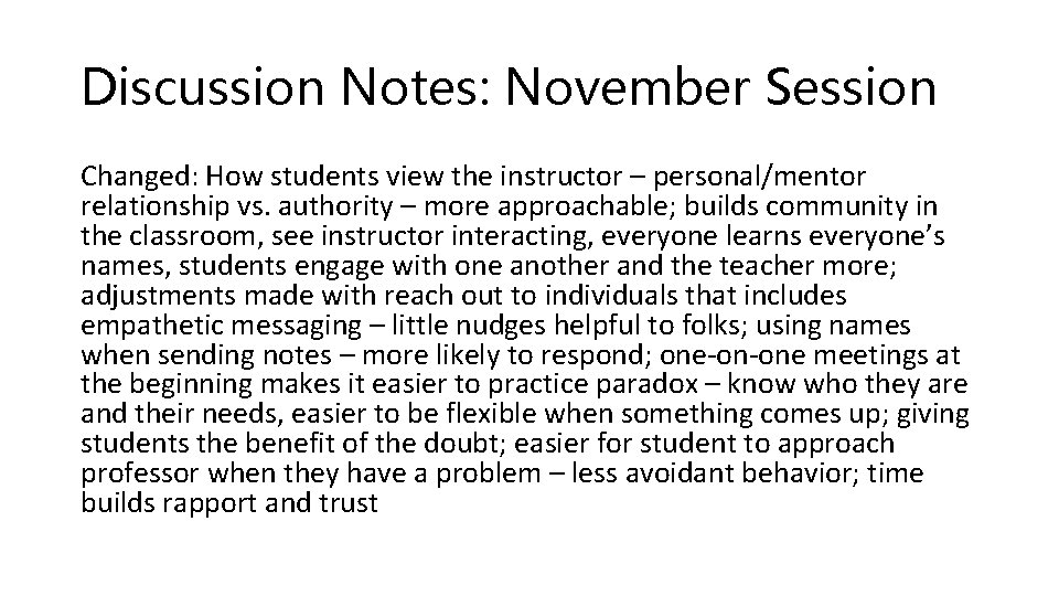 Discussion Notes: November Session Changed: How students view the instructor – personal/mentor relationship vs.