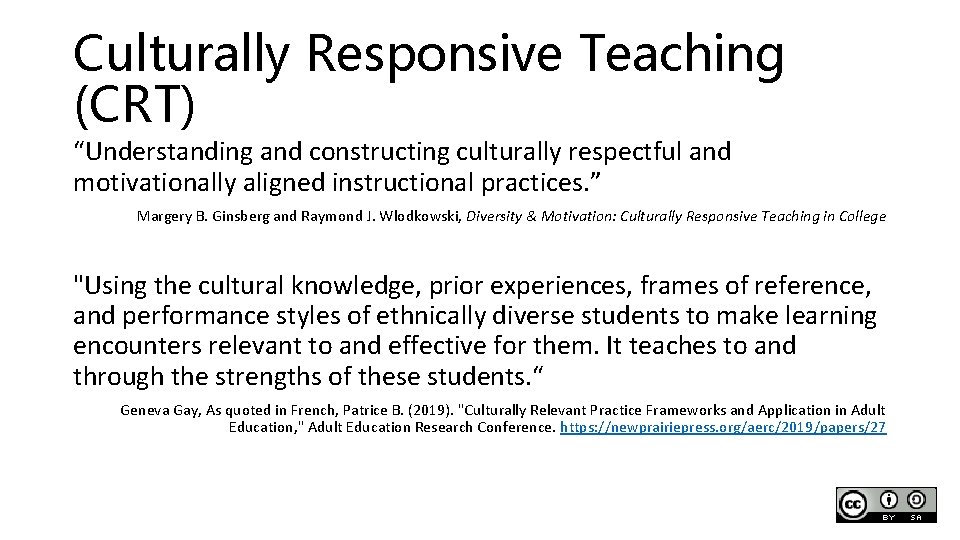 Culturally Responsive Teaching (CRT) “Understanding and constructing culturally respectful and motivationally aligned instructional practices.