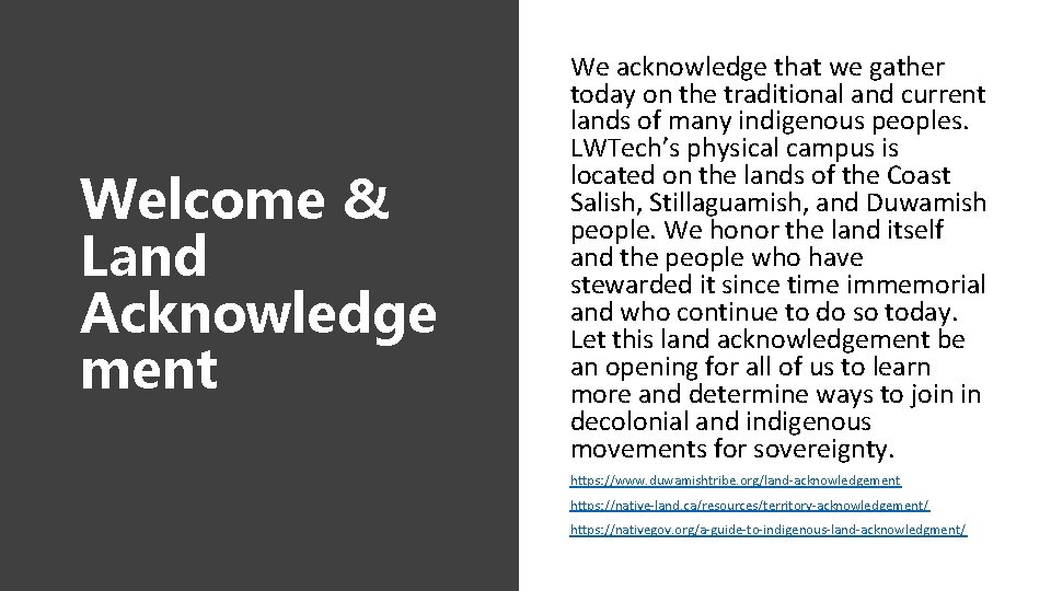 Welcome & Land Acknowledge ment We acknowledge that we gather today on the traditional