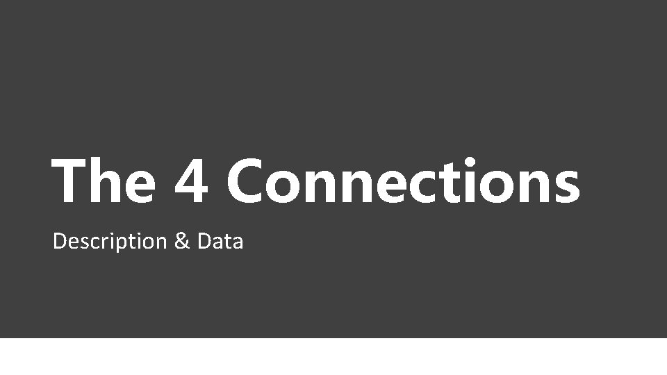 The 4 Connections Description & Data 