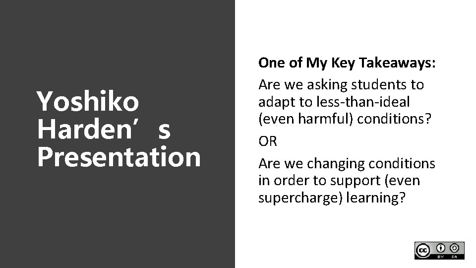 Yoshiko Harden’s Presentation One of My Key Takeaways: Are we asking students to adapt