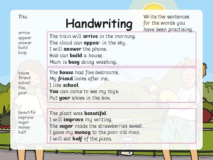Thu arrive appear answer build busy Handwriting The train will arrive in the morning.