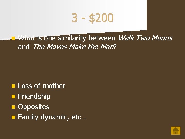 3 - $200 n What is one similarity between Walk Two Moons and The