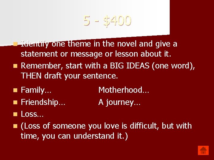 5 - $400 Identify one theme in the novel and give a statement or