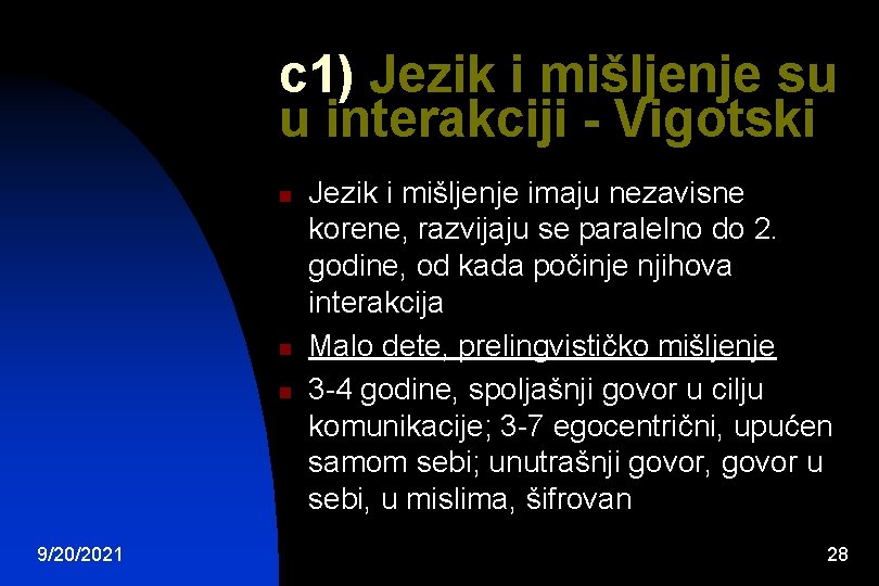 c 1) Jezik i mišljenje su u interakciji - Vigotski n n n 9/20/2021