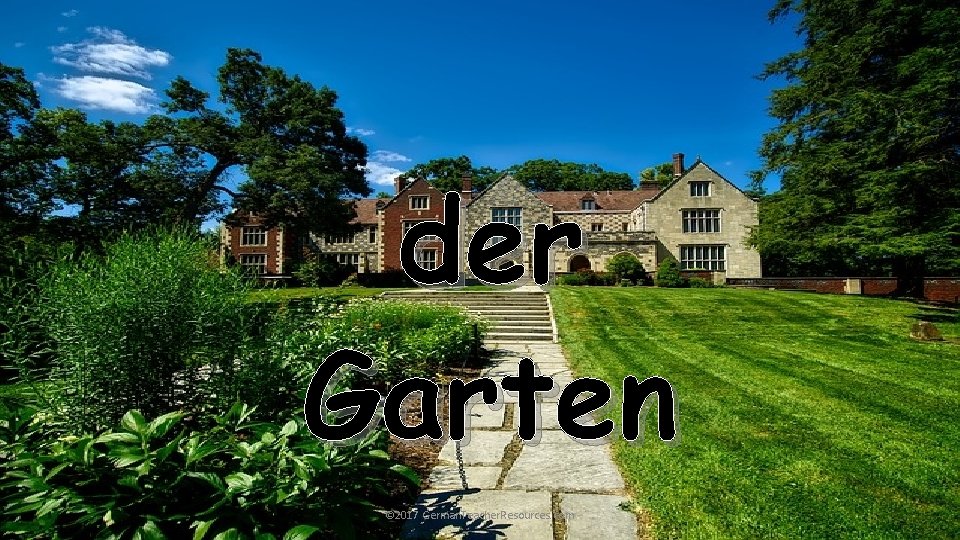 der Garten © 2017 German. Teacher. Resources. com 