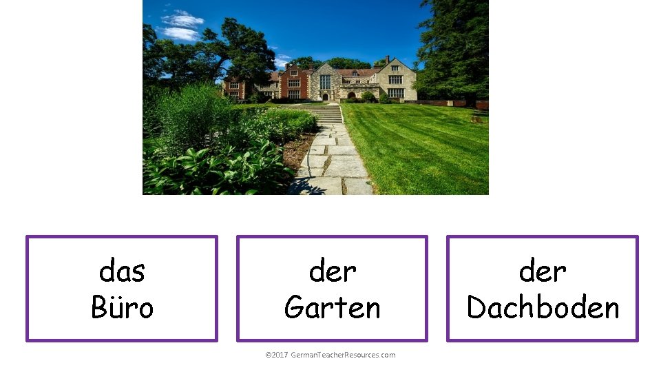 das Büro der Garten © 2017 German. Teacher. Resources. com der Dachboden 