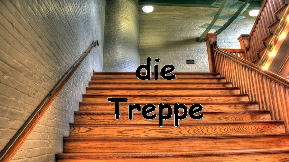 die Treppe © 2017 German. Teacher. Resources. com 