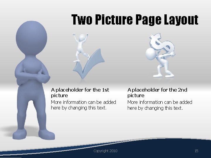 Two Picture Page Layout A placeholder for the 1 st picture More information can