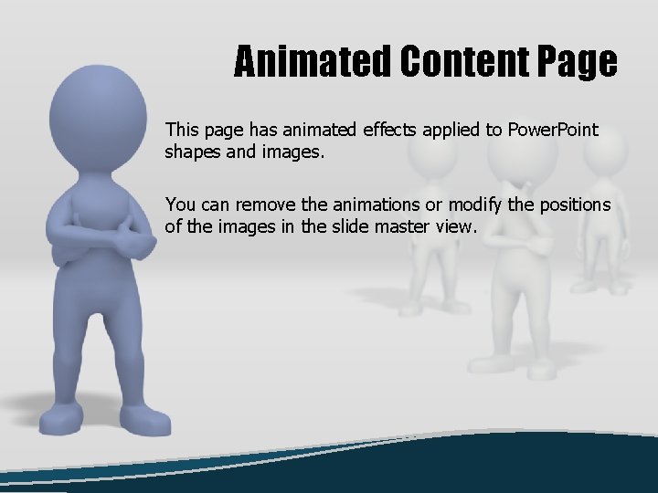 Animated Content Page This page has animated effects applied to Power. Point shapes and