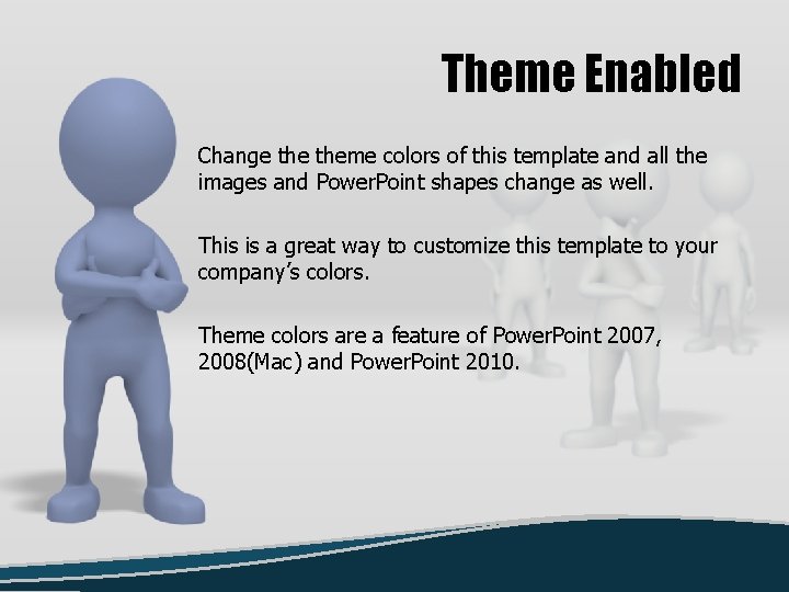 Theme Enabled Change theme colors of this template and all the images and Power.