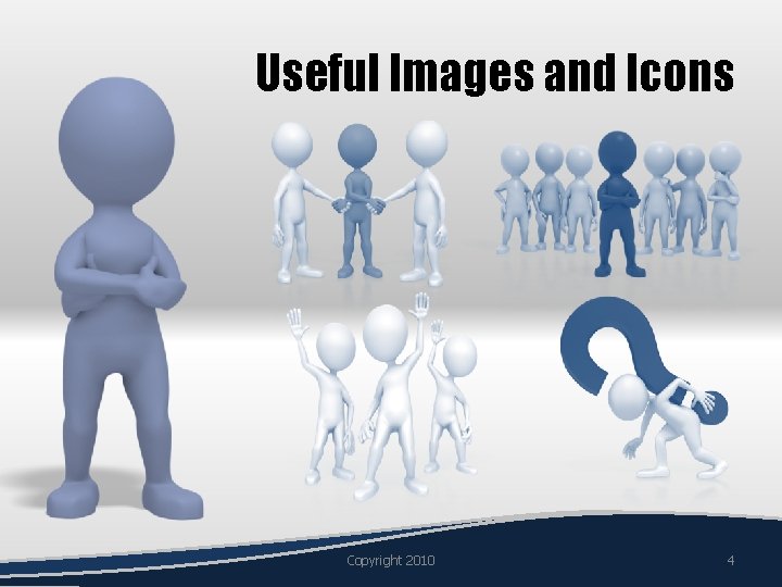 Useful Images and Icons Copyright 2010 4 