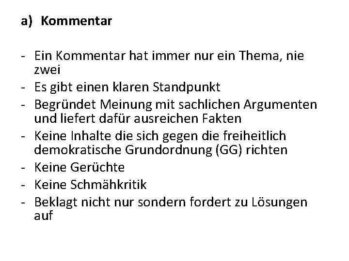 a) Kommentar - Ein Kommentar hat immer nur ein Thema, nie zwei - Es