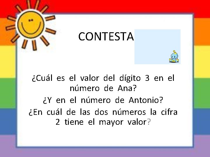 CONTESTA ¿Cuál es el valor del dígito 3 en el número de Ana? ¿Y