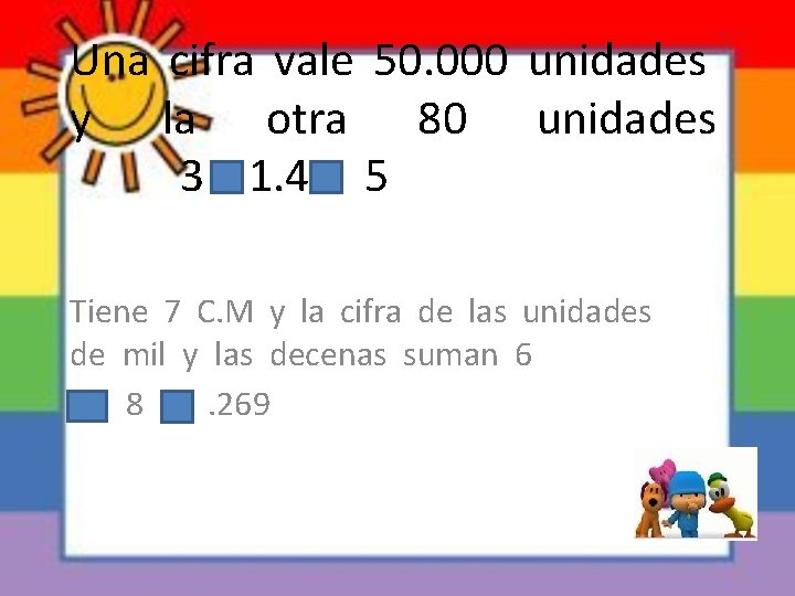 Una cifra vale 50. 000 unidades y la otra 80 unidades 3 1. 4